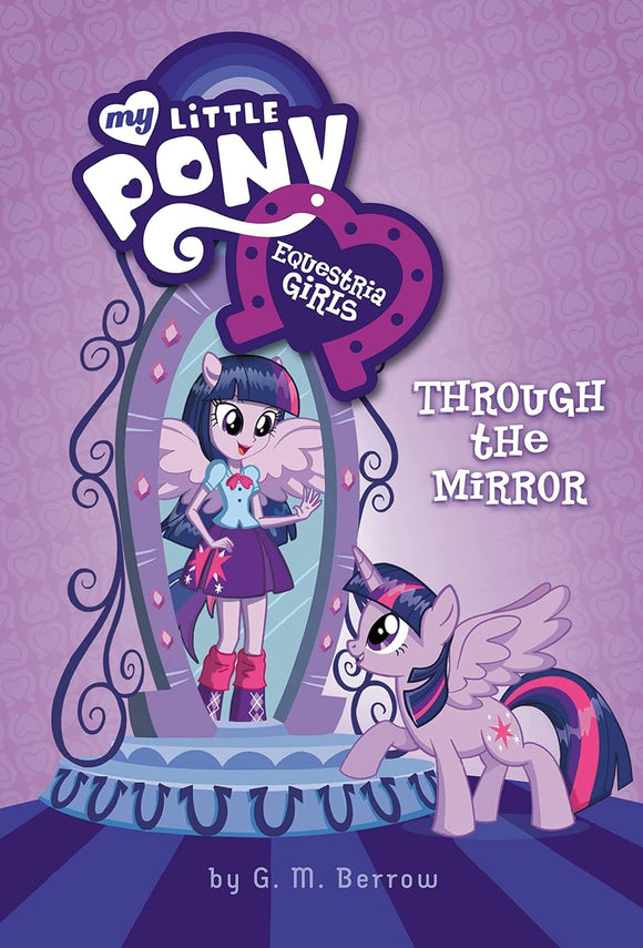 My Little Pony: Equestria Girls: Through the Mirror (Used Hardcover) - G. M. Berrow