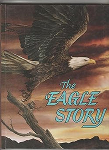 The Eagle Story (Used Hardcover) -  Institute in Basic Youth Conflicts (Bill Gothard)
