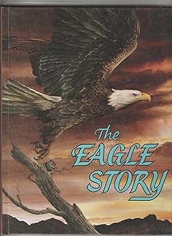 The Eagle Story (Used Hardcover) -  Institute in Basic Youth Conflicts (Bill Gothard)