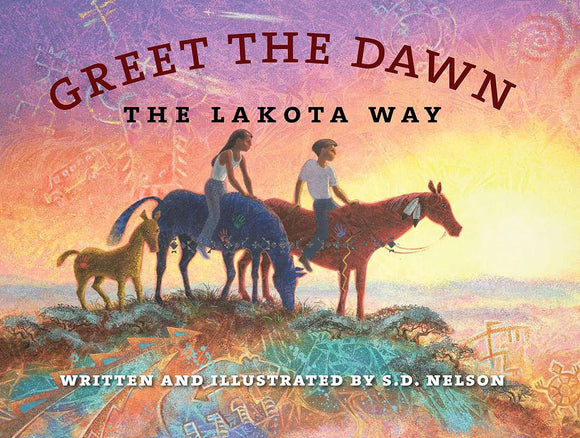 Greet the Dawn the Lakota Way (Used Hardcover) - S. D. Nelson