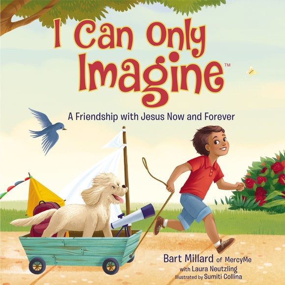 I Can Only Imagine A Friendship with Jesus Now and Forever (Used Hardcover) - Bart Millard with Laura Neutzling