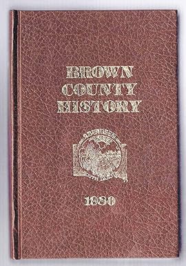 Brown County History 1980 (Used Hardcover) - History Committee of Brown County Museum and Historical Society