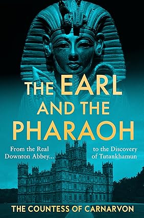 The Earl And The Pharoah (Used Hardcover) - The Countess of Carnarvon