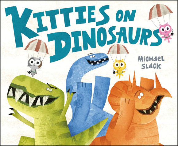 Kitties on Dinosaurs (Used Hardcover) - Michael Slack