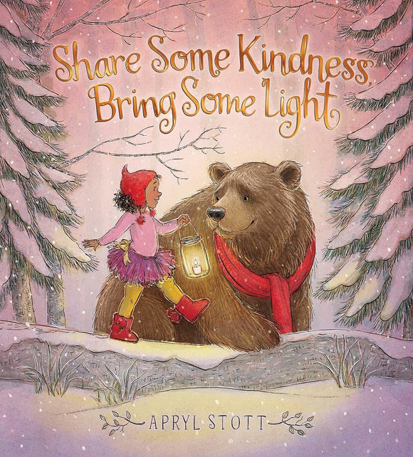 Share Some Kindness, Bring Some Light (Used Hardcover) - Apryl Stott