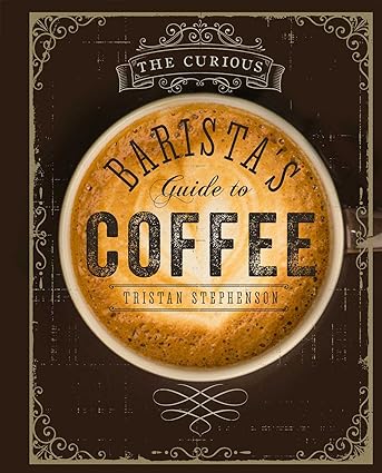 Baristas Guide to Coffee (Used Hardcover) - Tristan Stephenson