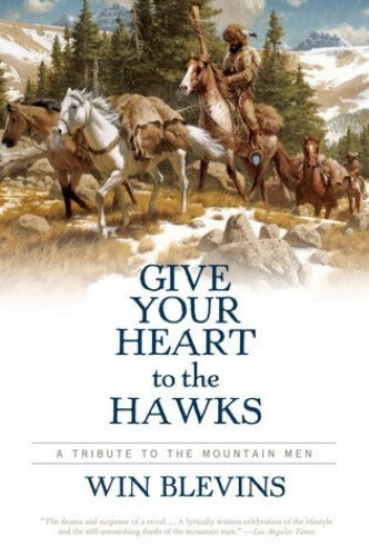 Give Your Heart to the Hawks (Used Paperback) - Win Blevins