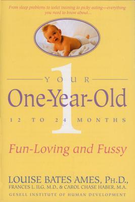 Your One-Year-Old: The Fun-Loving, Fussy 12-To 24-Month-Old (Used Book) - Louise Bates Ames
