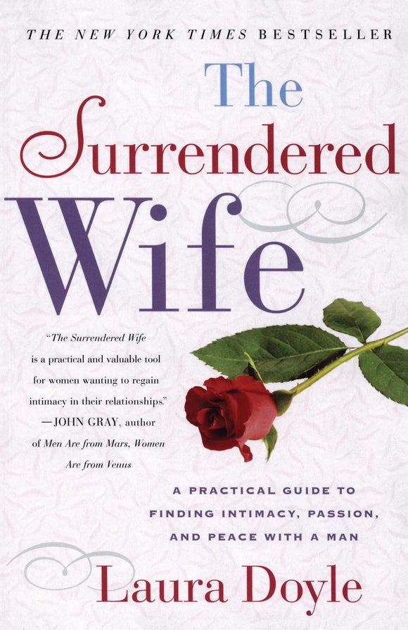 The Surrendered Wife: A Practical Guide To Finding Intimacy, Passion and Peace (Used Paperback) - Laura Doyle