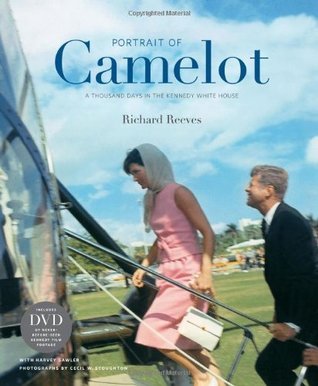 Portrait of Camelot: A Thousand Days in the Kennedy White House (Used Hardcover) - Richard Reeves ,  Harvey Sawler ,  Cecil Stoughton  (Photographer)
