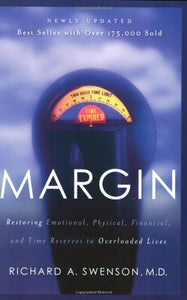 Margin: Restoring Emotional, Physical, Financial, and Time Reserves to Overloaded Lives (Used Book) - Richard A. Swenson