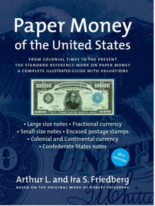 Paper Money of the United States, 18th Edition (Used Hardcover) - Arthur L. Friedberg, Ira S. Friedberg