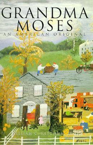Grandma Moses: An American Original (Used Hardcover) - William C. Ketchum, Jr.