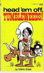 Head 'Em Off, Tumbleweeds! (Used Book) - Tom K. Ryan
