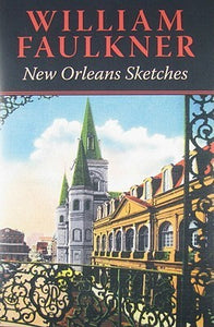 New Orleans Sketches (Used Hardcover) - William Faulkner
