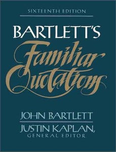 Bartlett's Familiar Quotations (Used Hardcover) - John Bartlett, Justin Kaplan