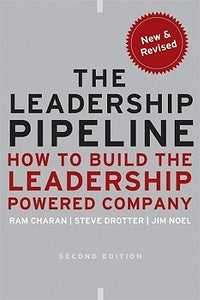 The Leadership Pipeline: How to Build the Leadership Powered Company (Used Hardcover) -  Ram Charan ,  Steve Drotter ,  James L. Noel