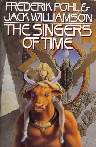 The Singers of Time (Used Hardcover) - Frederik Pohl and Jack Williamson
