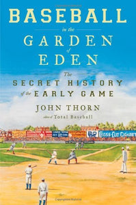 Baseball in the Garden of Eden (Used Hardcover) - John Thorn