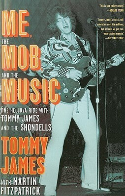Me, the Mob, and the Music: One Helluva Ride with Tommy James & The Shondells (Used Paperback) - Tommy James