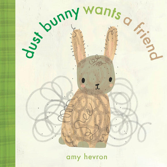 Dust Bunny Wants A Friend (Used Hardcover) - Amy Hevron