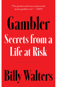Gambler: Secrets from a Life at Risk (Used Hardcover) - Billy Walters