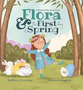 Flora & the First Day of Spring (Used Hardcover) - Kathleen Converse and Hanna Sultanova