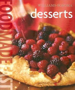 Williams-Sonoma: Desserts: Food Made Fast (Used Hardcover) - Chuck Williams, Elinor Klivans, Jeff Tucker and Kevin Hossler