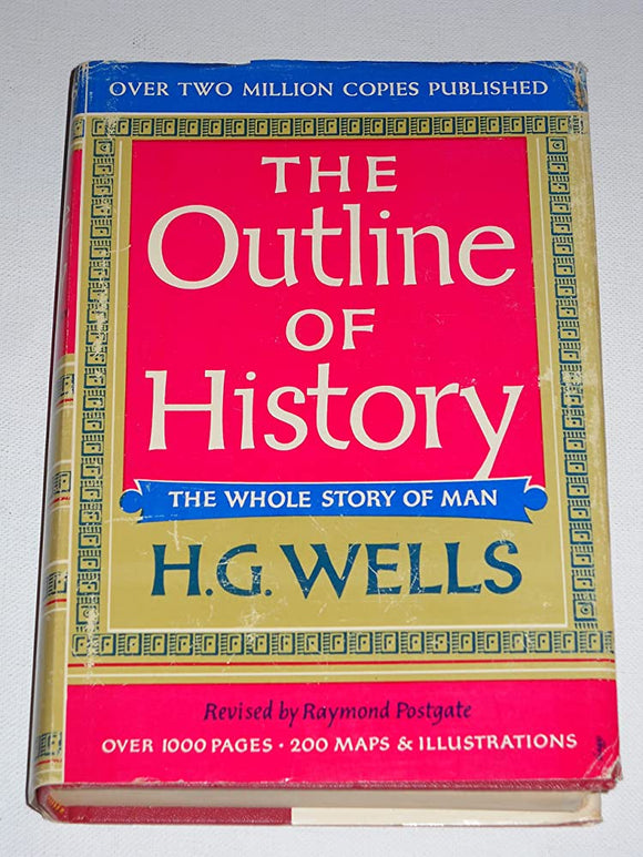 The Outline of History: The Whole Story of Man (Used Hardcover) - H.G. Wells (Book club ed, 1956)