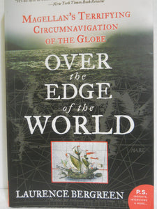 Over the Edge of the World: Magellan's Terrifying Circumnavigation of the Globe (Used Paperback) - Laurence Bergreen