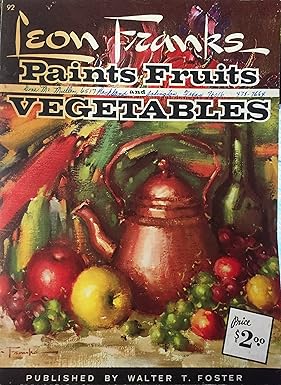Leon Franks Paints Fruits and Vegetables (Used Paperback) - Walter T. Foster