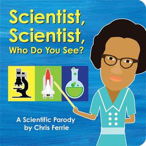 Scientist, Scientist, Who Do You See? (Used Board Book) - Chris Ferrie