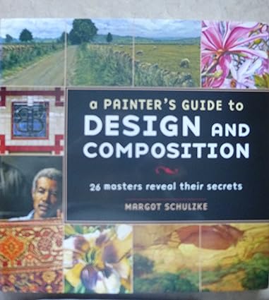A Painter's Guide to Design and Composition (Used Hardcover) - Margot Schulzke