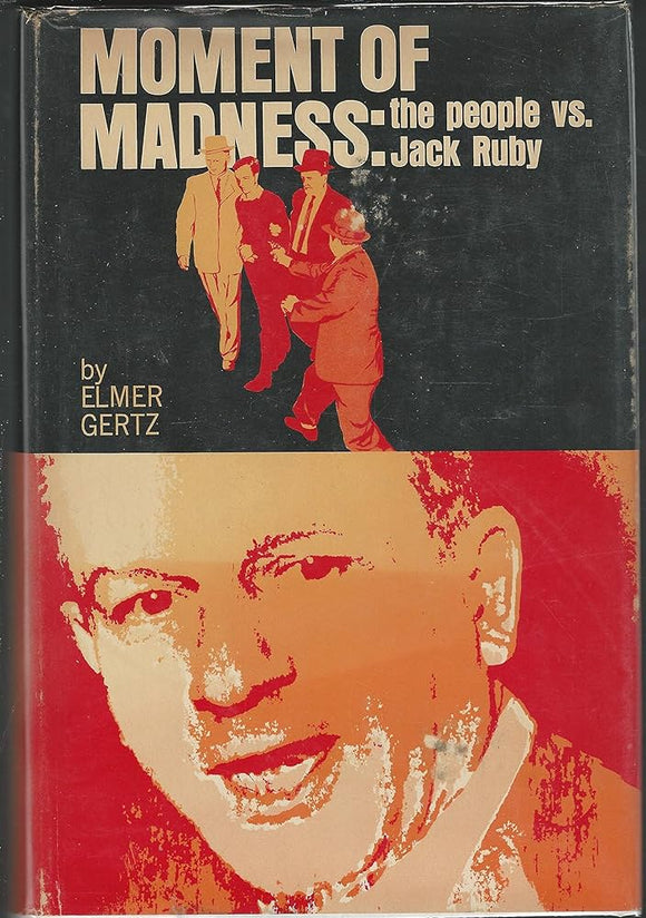 Moment of Madness: The People vs. Jack Ruby (Used Hardcover) - Elmer Gertz