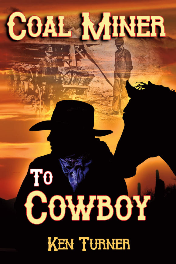 Coal Miner To Cowboy (Used Paperback) - Ken Turner