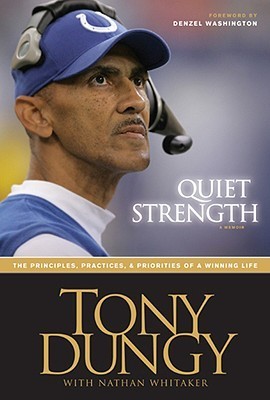 Quiet Strength: The Principles, Practices & Priorities of a Winning Life (Used Hardcover) - Tony Dungy