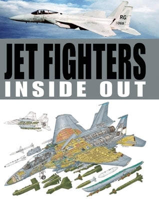 Jet Fighters- Inside Out (Used Hardback) - Jim Winchester