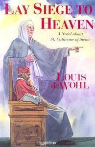 Lay Siege To Heaven (Used Paperback) - Louis de Wohl