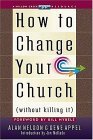 How To Change Your Church (Used Hardcover) - Alan E. Nelson,  Gene Appel,  Jim Mellado (Contributor)