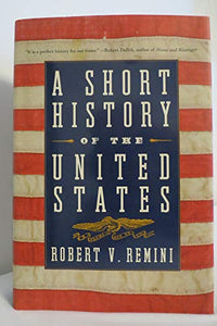 A Short History of the United States (Used Hardcover) - Robert V. Remini