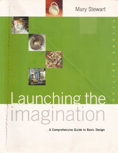 Launching the Imagination: A Comprehensive Guide to Basic Design (Used Paperback) - Mary Stewart (2nd ed)