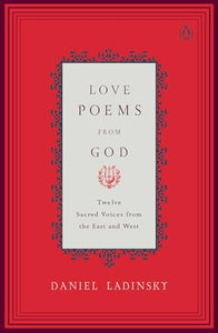 Love Poems from God: Twelve Sacred Voices from the East and West (Used Paperback) - Daniel Ladinsky