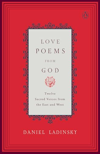 Love Poems from God: Twelve Sacred Voices from the East and West (Used Paperback) - Daniel Ladinsky