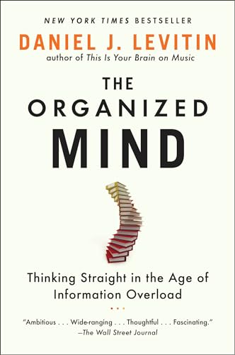 The Organized Mind: Thinking Straight in the Age of Information Overload (Used Paperback) - Daniel J. Levitin