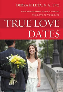 True Love Dates (Used Paperback) - Debra Fileta