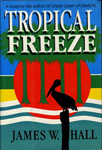 Tropical Freeze (Used Hardcover) - James W. Hall