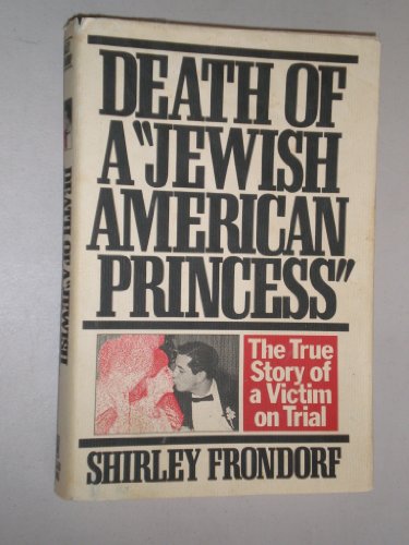 Death of a Jewish American Princess: The True Story of a Victim on Trial (Used Hardcover) - Shirley Frondorf