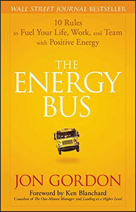 The Energy Bus: 10 Rules to Fuel Your Life, Work, and Team with Positive Energy (Used Hardcover) - Jon Gordon