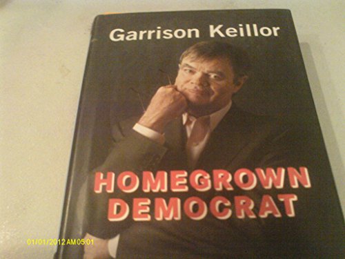 Homegrown Democrat (Used Hardcover) - Garrison Keillor