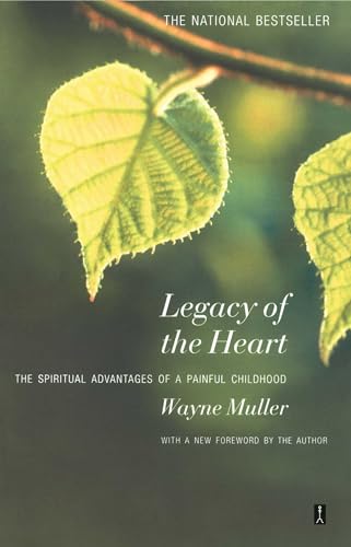Legacy of the Heart: The Spiritual Advantage of a Painful Childhood (Used Paperback) - Wayne Muller